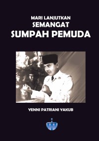 Mari lanjutkan Semangat Sumpah Pemuda